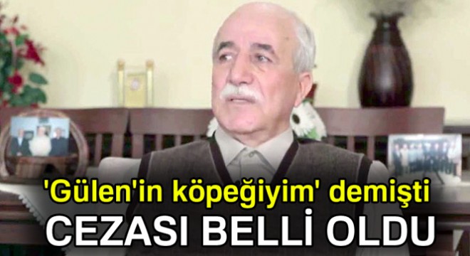 'Gülen'in köpeğiyim' dediği öne sürülen profesöre 22,5 yıla kadar hapis istemi
