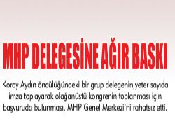 MHP delegesine ağır baskı