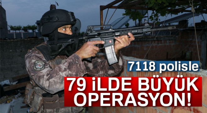 79 ilde narko-sokak operasyonu