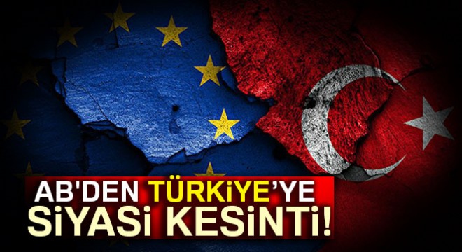 AB'den, Türkiye'ye 105 milyon euroluk siyasi kesinti