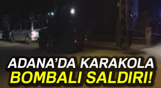 Adana'da karakola bomba atıldı