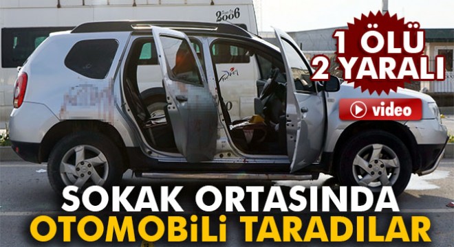 Adana'da otomobili taradılar: 1 ölü, 2 yaralı