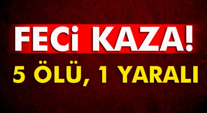 Ankara'nın Akyurt ilçesinde trafik kazası: 5 ölü, 1 yaralı