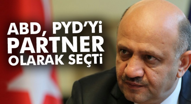 Bakan Işık: 'ABD, PYD'yi kendine bir partner olarak seçti'