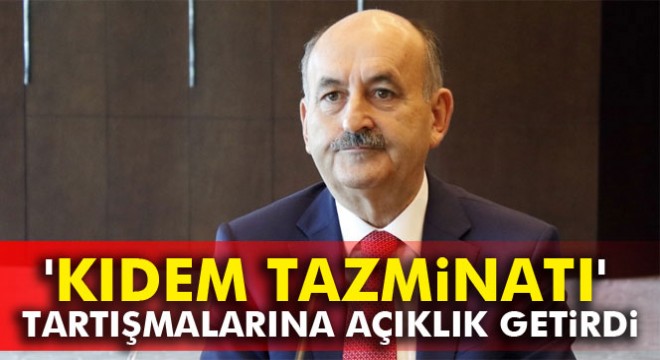 Bakan Müezzinoğlu'ndan 'kıdem tazminatı' açıklaması