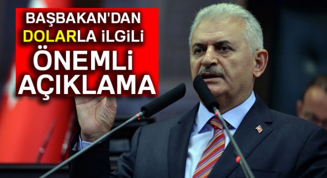 Başbakan'dan dolarla ilgili önemli açıklama