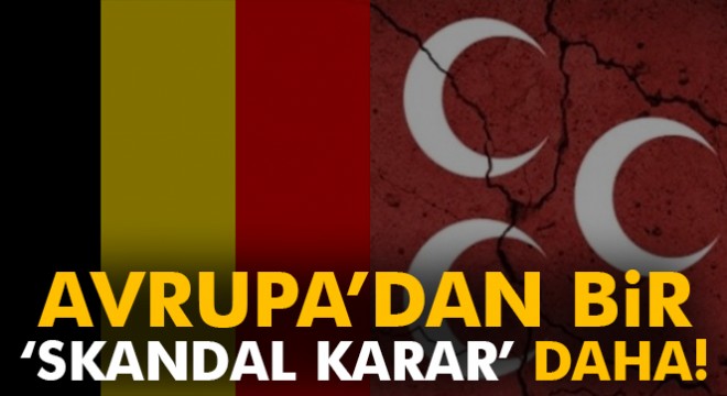 Bir skandal karar da Belçika'dan: MHP'nin toplantısı iptal edildi