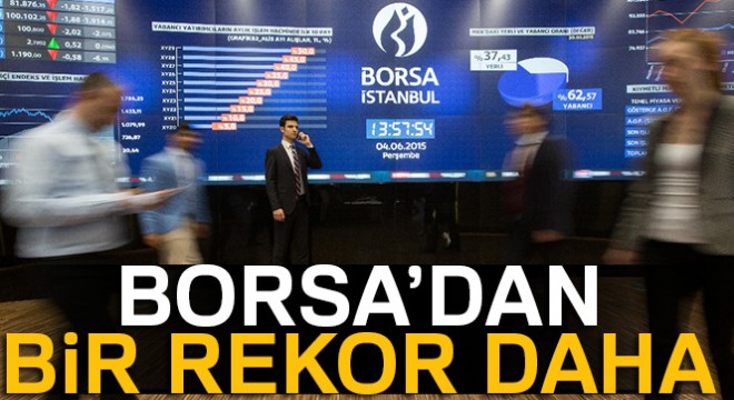 Borsa günü rekorla tamamladı - 12 Haziran 2017