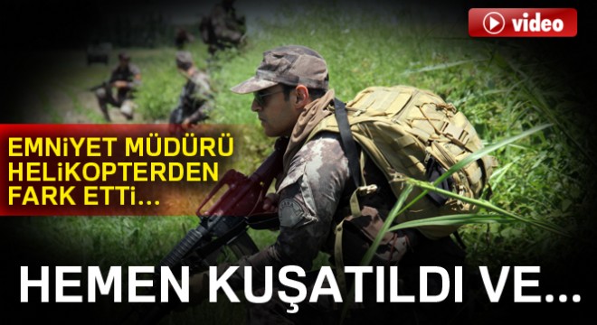 Droneli, helikopterli film gibi uyuşturucu operasyonu