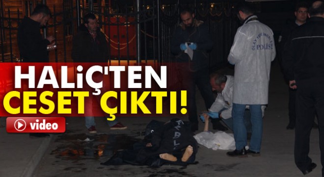Haliç'ten ceset çıktı!