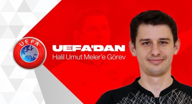 Halil Umut Meler'e Şampiyonlar Ligi'nde görev