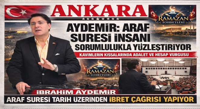 İbrahim Aydemir: Araf Suresi insanlık tarihini bir sorumluluk aynasına dönüştürüyor
