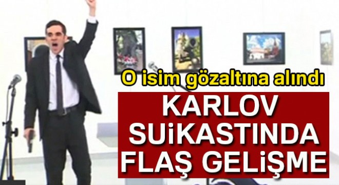 Karlov suikastıyla ilgili flaş gelişme