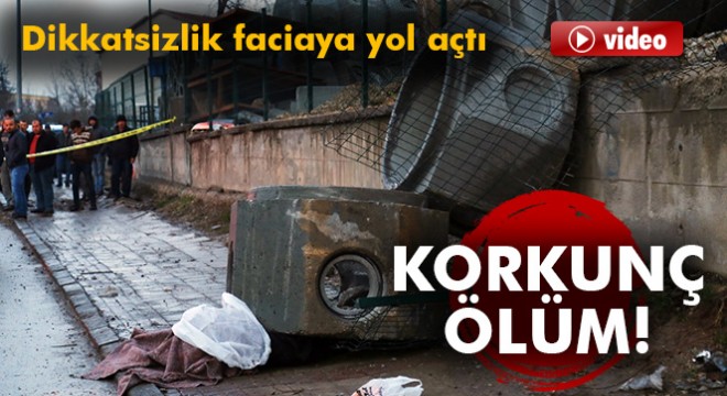 Kepçe operatörünün dikkatsizliği can aldı: 1 ölü, 1 yaralı