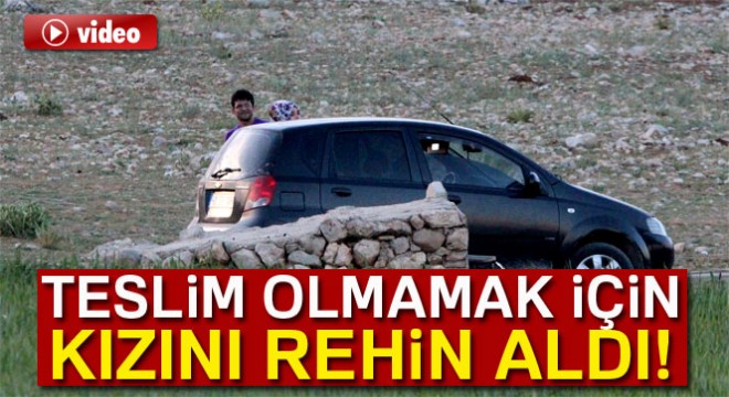 Kızını rehin aldı, polise ateş edip kaçtı