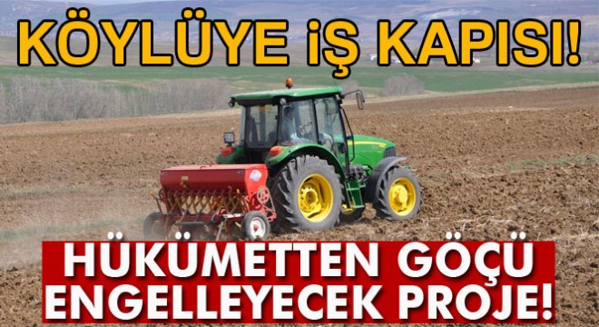 Köylerde işsiz kalmayacak