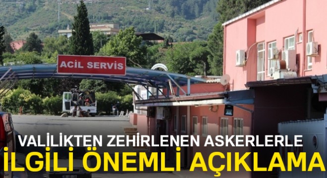 Manisa Valiliğinden askerlerin zehirlenmesiyle ilgili açıklama