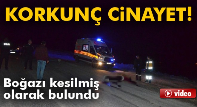 Manisa'da korkunç cinayet! Boğazı kesilmiş erkek cesedi bulundu