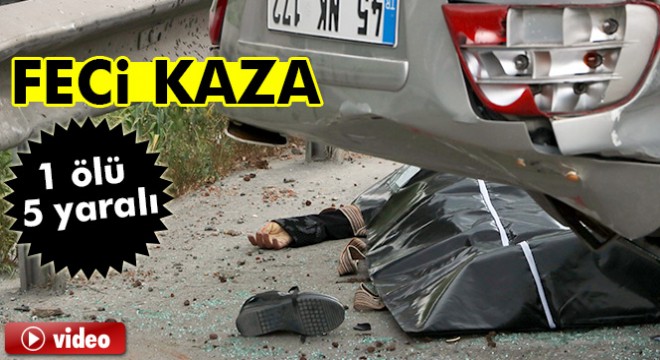 Manisa'da trafik kazası: 1 ölü, 5 yaralı