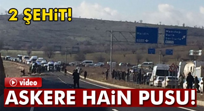 Mardin'de askeri aracın geçişi sırasında patlama: 2 şehit