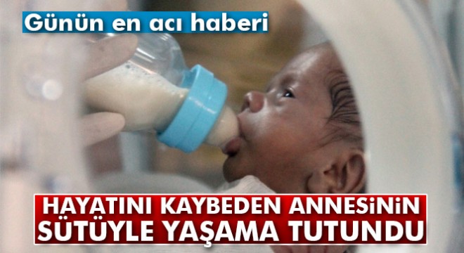 Miras anne sütüyle, yaşam savaşını kazandı