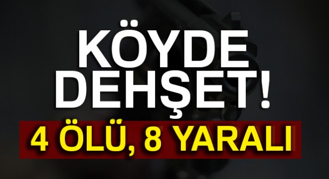 Muş'ta mera kavgası: 4 ölü, 8 yaralı