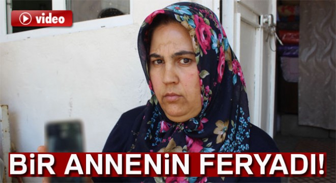 Oğlu uyuşturucu bataklığındaki annenin feryadı