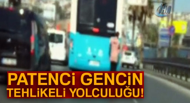 Patenci gencin tehlikeli yolculuğu kamerada!
