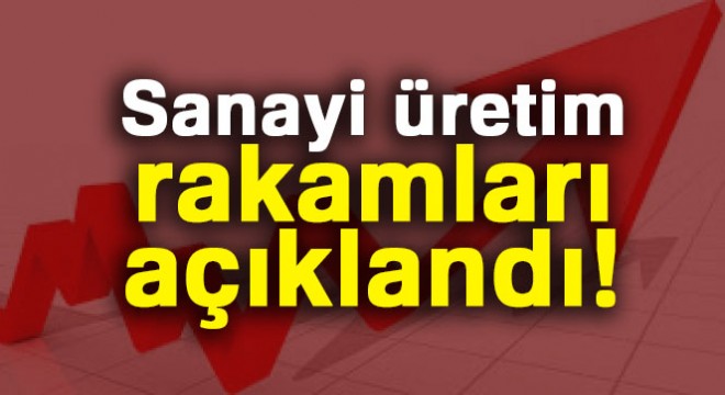 Sanayi üretimi Nisan'da yüzde 6,2 arttı