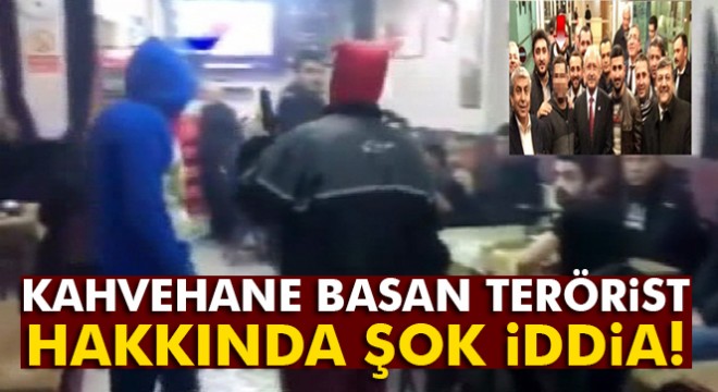 Şok iddia: Kahvehane basan DHKP-C'li terörist CHP üyesi
