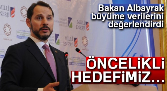 Son dakika... Bakan Albayrak'tan büyüme değerlendirmesi