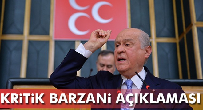 Son dakika! Devlet Bahçeli'den Barzani açıklaması