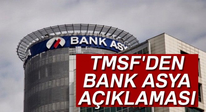 TMSF'den Bank Asya açıklaması