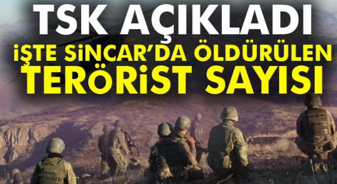 TSK'dan flaş Sincar açıklaması: 70 terörist öldürüldü