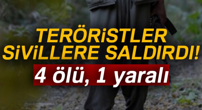 Teröristlerden sivillere saldırı: 4 ölü, 1 yaralı
