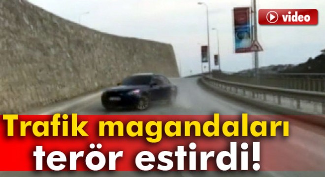 Trafik magandaları terör estirdi