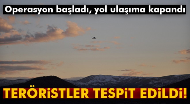 Tunceli'de teröristler tespit edildi, operasyon başladı