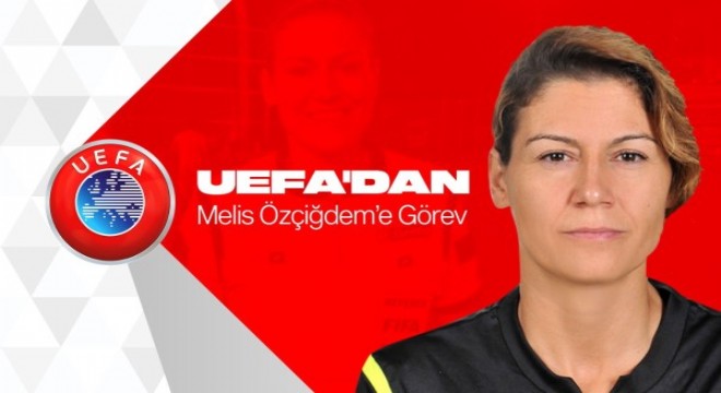 UEFA'dan Melis Özçiğdem'e görev