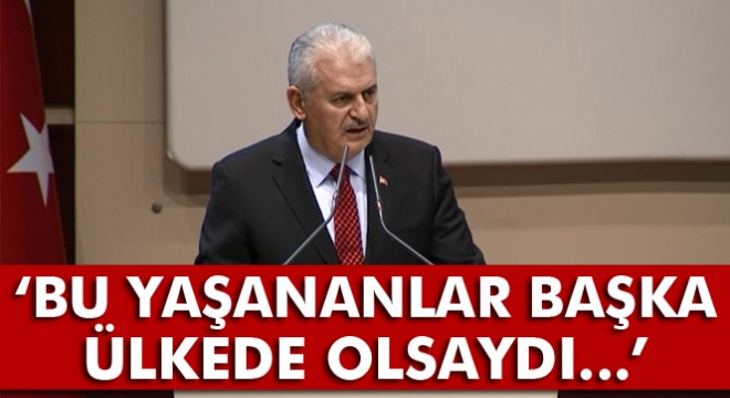 Yıldırım: Başka bir ülke olsaydı bu yaşanan şartlar karşısında asla ayakta kalamazdı